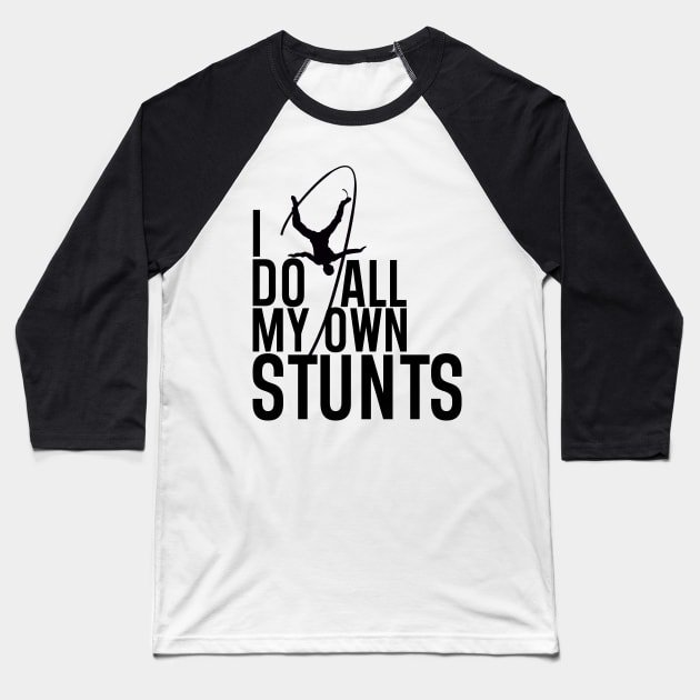 "I Do All My Own Stunts" Daredevil Design Baseball T-Shirt by LavalTheArtist